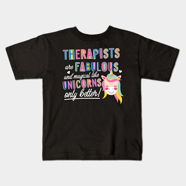 Therapists are like Unicorns Gift Idea Kids T-Shirt by BetterManufaktur